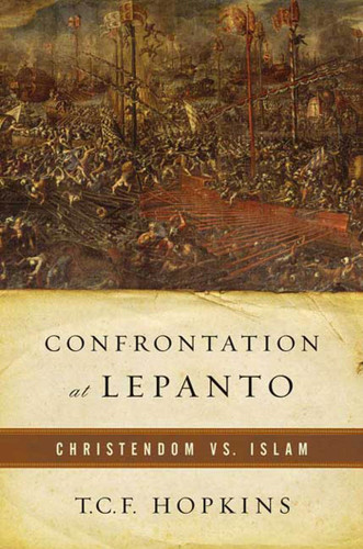 Confrontation at Lepanto: Christendom vs. Islam book cover by T. C. F. Hopkins