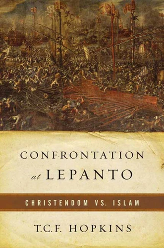 Confrontation at Lepanto: Christendom vs. Islam book cover by T. C. F. Hopkins