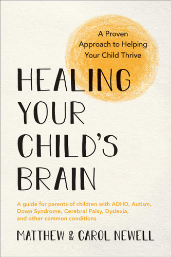 Healing Your Child's Brain: A Proven Approach to Helping Your Child Thrive book cover by Matthew Newell, Carol Newell
