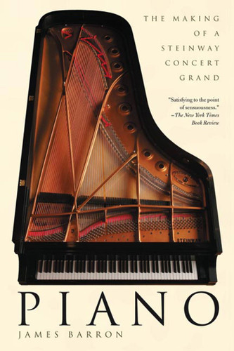 Piano: The Making of a Steinway Concert Grand book cover by James Barron