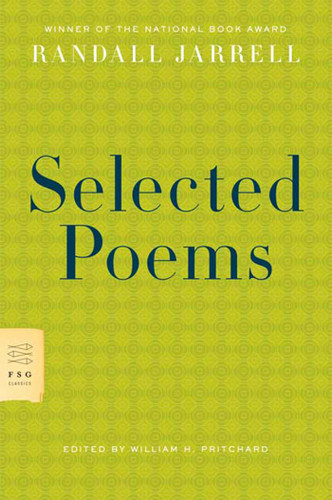 Selected Poems (FSG Classics) book cover by Randall Jarrell