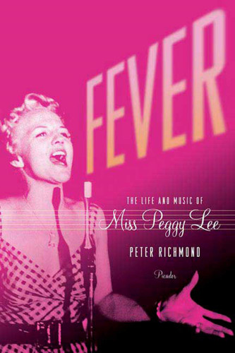 Fever: The Life and Music of Miss Peggy Lee book cover by Peter Richmond