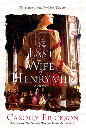 The Last Wife of Henry VIII: A Novel book cover by Carolly Erickson