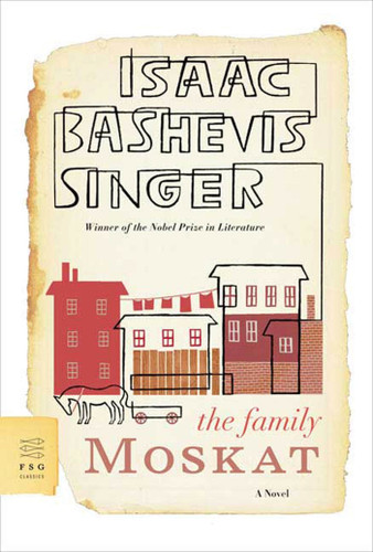 The Family Moskat: A Novel (FSG Classics) book cover by Isaac Bashevis Singer