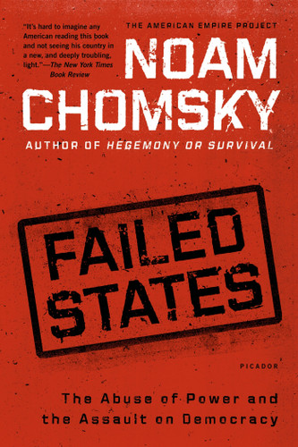 Failed States: The Abuse of Power and the Assault on Democracy (American Empire Project) book cover by Noam Chomsky