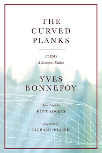 The Curved Planks: Poems book cover by Yves Bonnefoy