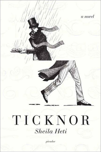 Ticknor: A Novel book cover by Sheila Heti