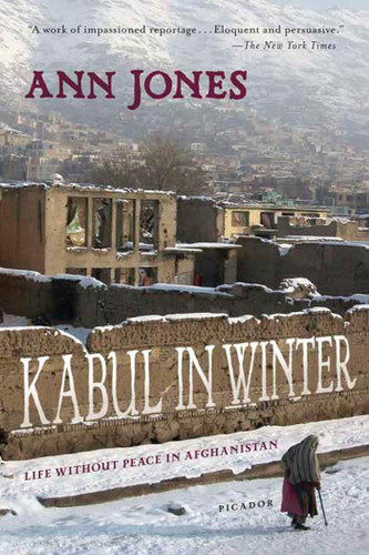 Kabul in Winter: Life Without Peace in Afghanistan book cover by Ann Jones