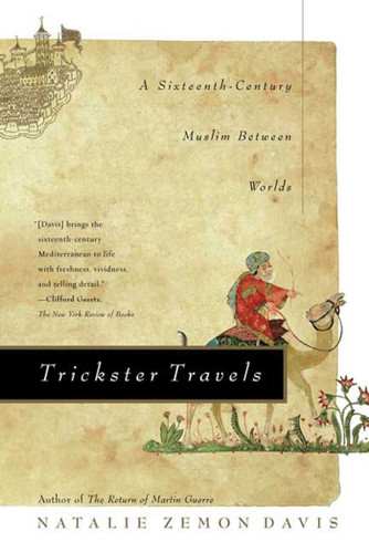 Trickster Travels: A Sixteenth-Century Muslim Between Worlds book cover by Dr. Natalie Zemon Davis