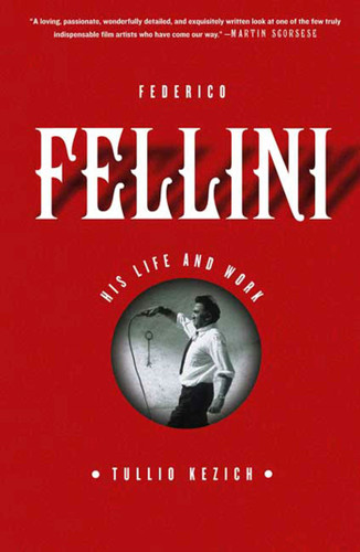 Federico Fellini: His Life and Work book cover by Tullio Kezich