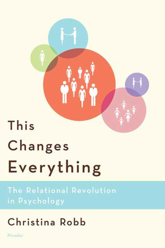 This Changes Everything: The Relational Revolution in Psychology book cover by Christina Robb