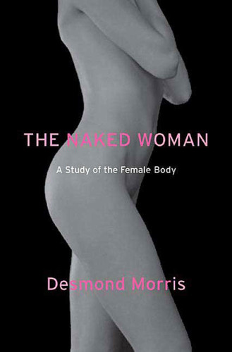 The Naked Woman: A Study of the Female Body book cover by Desmond Morris