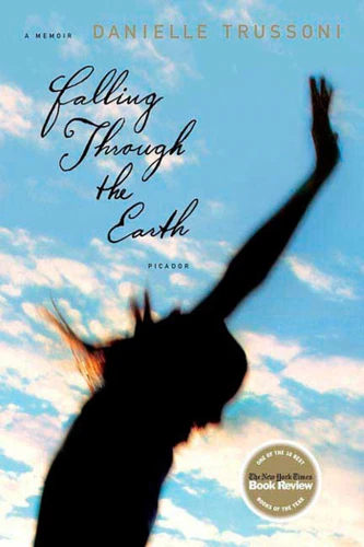 Falling Through the Earth: A Memoir book cover by Danielle Trussoni