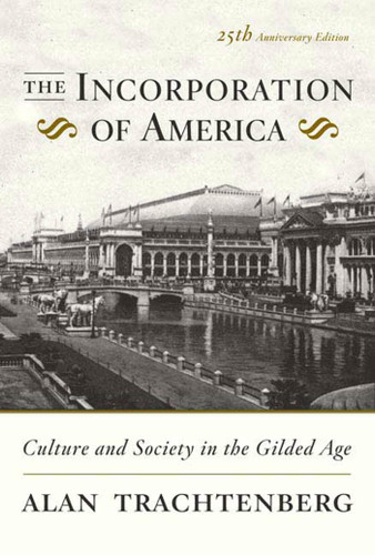 The Incorporation of America: Culture and Society in the Gilded Age book cover by Alan Trachtenberg