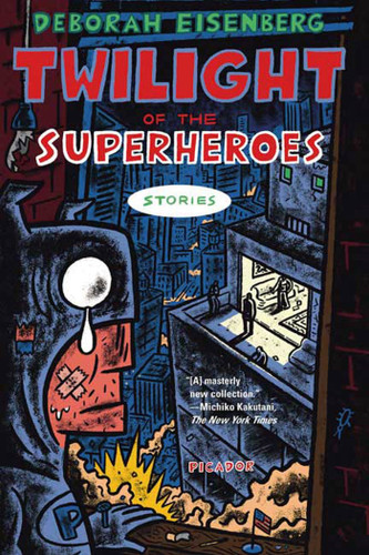 Twilight of the Superheroes: Stories book cover by Deborah Eisenberg