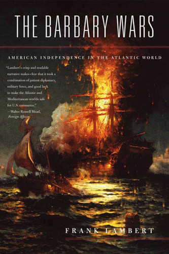 The Barbary Wars: American Independence in the Atlantic World book cover by Frank Lambert