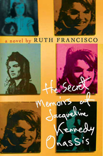 The Secret Memoirs of Jacqueline Kennedy Onassis: A Novel book cover by Ruth Francisco