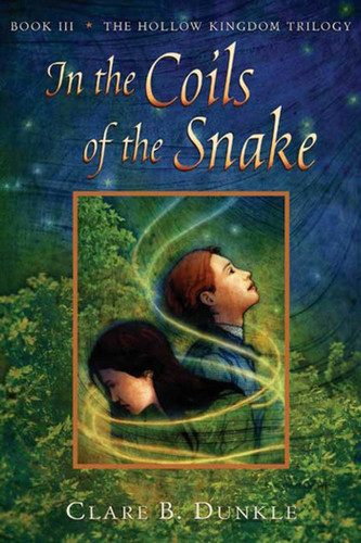 In the Coils of the Snake: Book III -- The Hollow Kingdom Trilogy (Hollow Kingdom Trilogy #3) book cover by Clare B. Dunkle