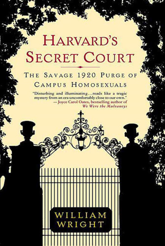 Harvard's Secret Court: The Savage 1920 Purge of Campus Homosexuals book cover by William Wright