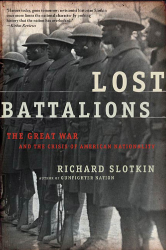 Lost Battalions: The Great War and the Crisis of American Nationality book cover by Richard Slotkin