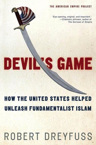 Devil's Game: How the United States Helped Unleash Fundamentalist Islam (American Empire Project) book cover by Robert Dreyfuss