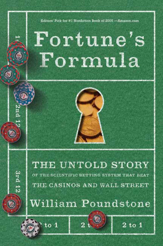 Fortune's Formula: The Untold Story of the Scientific Betting System That Beat the Casinos and Wall Street book cover by William Poundstone