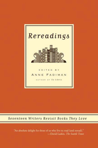 Rereadings: Seventeen writers revisit books they love book cover by 