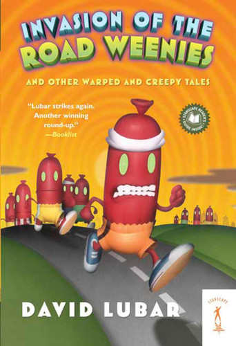 Invasion of the Road Weenies: and Other Warped and Creepy Tales (Weenies Stories) book cover by David Lubar
