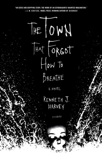 The Town That Forgot How to Breathe: A Novel book cover by Kenneth J. Harvey