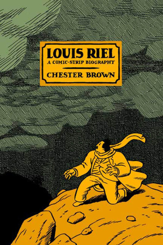 Louis Riel: A Comic-Strip Biography book cover by Chester Brown