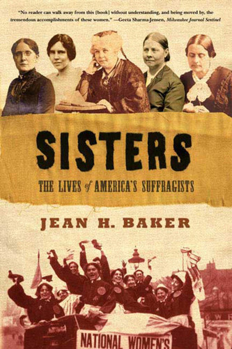 Sisters: The Lives of America's Suffragists book cover by Jean H. Baker