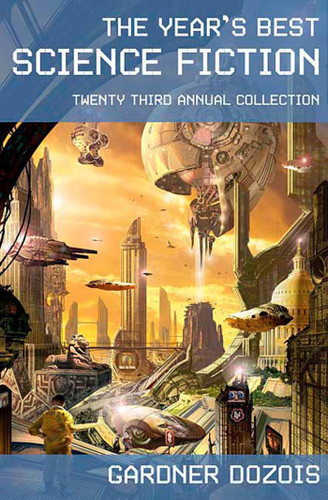 The Year's Best Science Fiction: Twenty-Third Annual Collection (Year's Best Science Fiction #23) book cover by 
