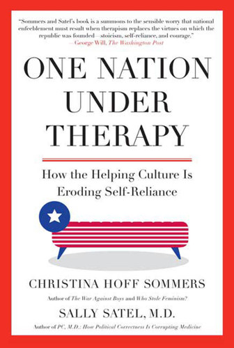One Nation Under Therapy: How the Helping Culture Is Eroding Self-Reliance book cover by Christina Hoff Sommers, Dr. Sally Satel, M.D.