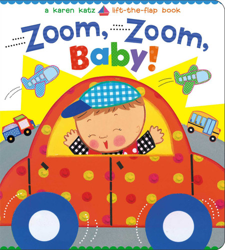 Zoom, Zoom, Baby!: A Karen Katz Lift-the-Flap Book book cover by Karen Katz