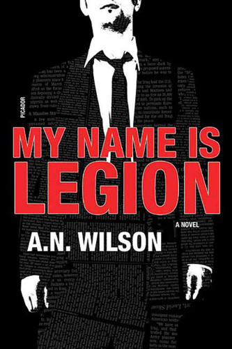 My Name is Legion: A Novel book cover by A. N. Wilson