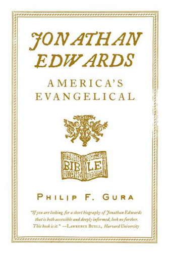 Jonathan Edwards: America's Evangelical book cover by Philip F. Gura