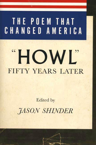 The Poem That Changed America: "Howl" Fifty Years Later book cover by 