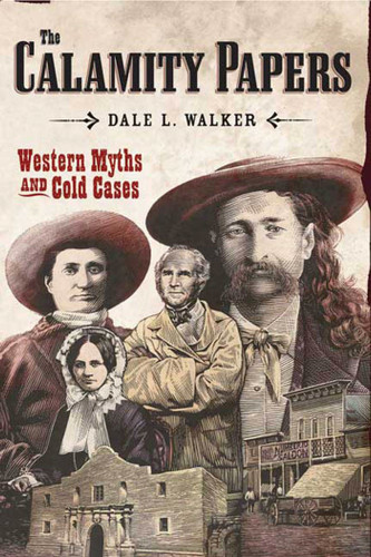 The Calamity Papers: Western Myths and Cold Cases book cover by Dale L. Walker