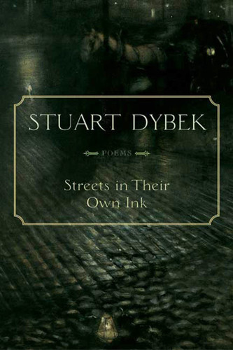Streets in Their Own Ink: Poems book cover by Stuart Dybek