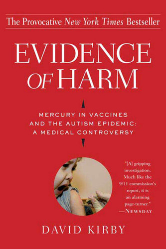 Evidence of Harm: Mercury in Vaccines and the Autism Epidemic: A Medical Controversy book cover by David Kirby