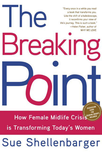 The Breaking Point: How Today's Women Are Navigating Midlife Crisis book cover by Sue Shellenbarger