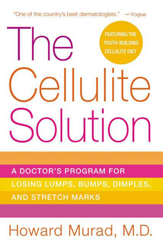 The Cellulite Solution: A Doctor's Program for Losing Lumps, Bumps, Dimples, and Stretch Marks book cover by Howard Murad