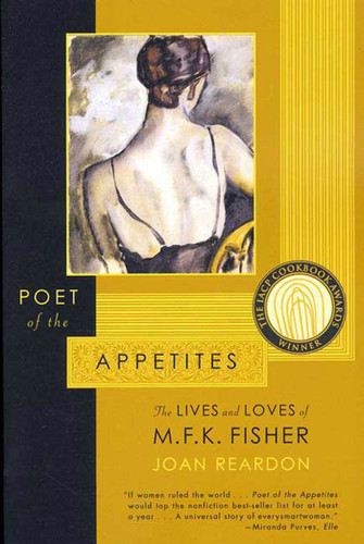 Poet of the Appetites: The Lives and Loves of M.F.K. Fisher book cover by Joan Reardon