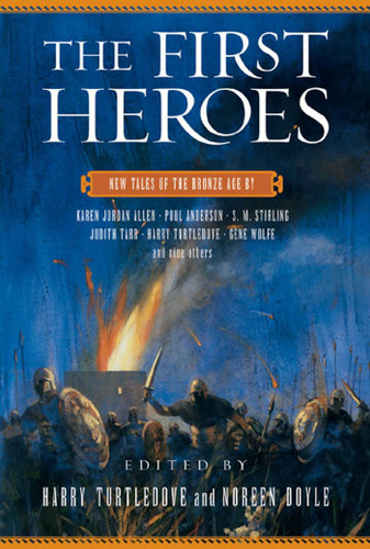 The First Heroes: New Tales of the Bronze Age book cover by Harry Turtledove, Noreen Doyle