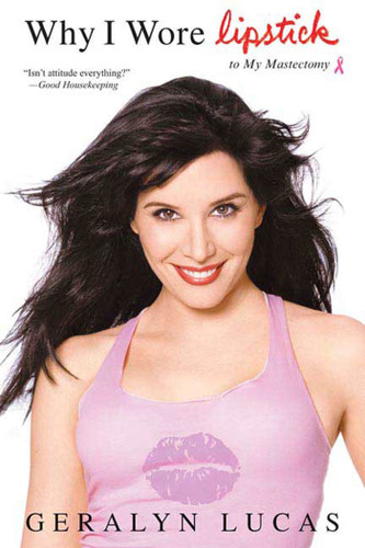 Why I Wore Lipstick: To My Mastectomy book cover by Geralyn Lucas