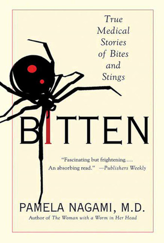 Bitten: True Medical Stories of Bites and Stings book cover by Pamela Nagami, M.D.
