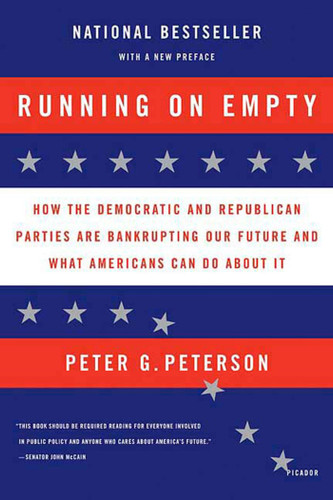 Running on Empty: How the Democratic and Republican Parties Are Bankrupting Our Future and What Americans Can Do About It book cover by Peter G. Peterson