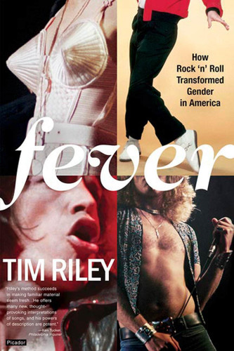 Fever: How Rock 'n' Roll Transformed Gender in America book cover by Tim Riley
