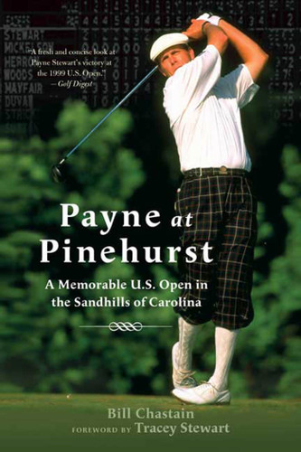 Payne at Pinehurst: A Memorable U.S. Open in the Sandhills of Carolina book cover by Bill Chastain
