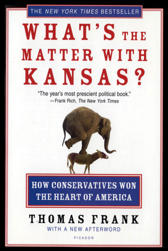 What's the Matter with Kansas?: How Conservatives Won the Heart of America book cover by Thomas Frank